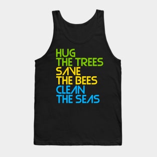 Hug the Trees, Save the Bees, Clean the Seas Tank Top